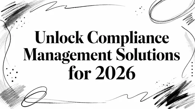 Unlock Compliance Management Solutions for 2026